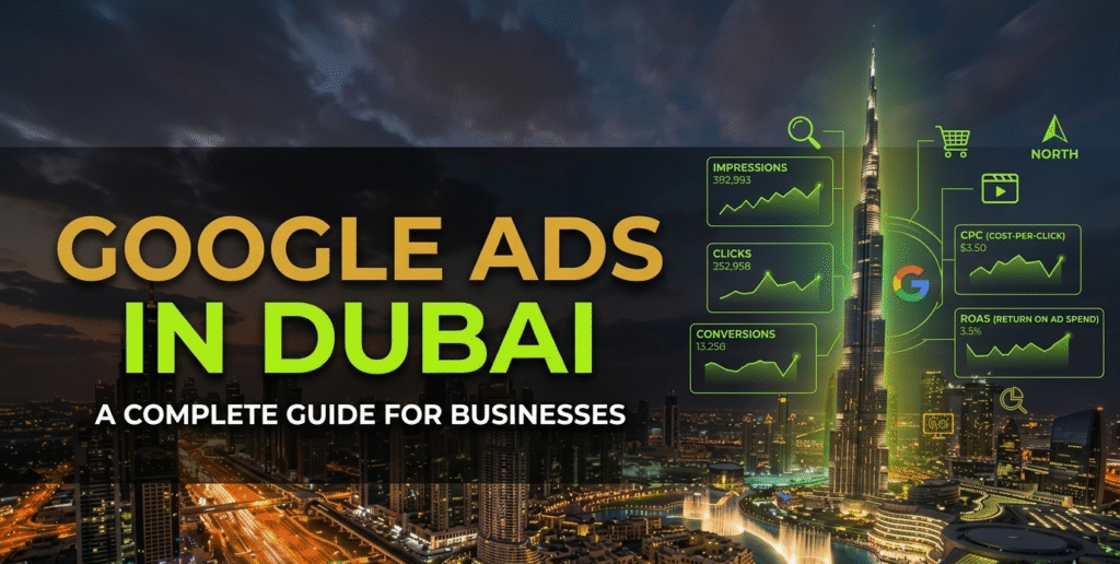 Google Ads in Dubai: A Complete Guide for Businesses